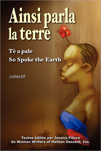 Cover for M J Fievre · So Spoke the Earth =: Ainsi Parla La Terre = Te a Pale (Paperback Book) (2012)