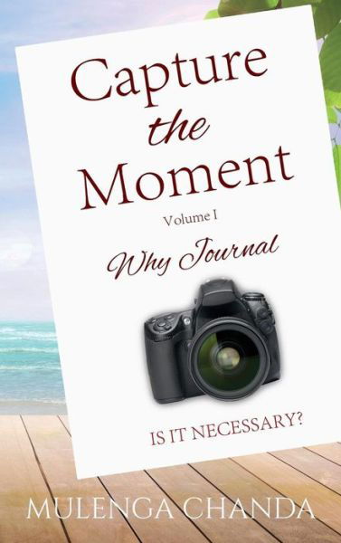 Cover for Mulenga Chanda · Capture the Moment (Innbunden bok) (2018)