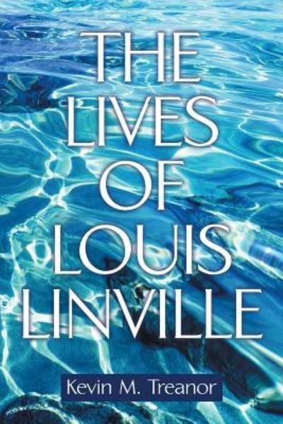 Cover for Kevin M Treanor · The Lives of Louis Linville (Paperback Book) (2018)