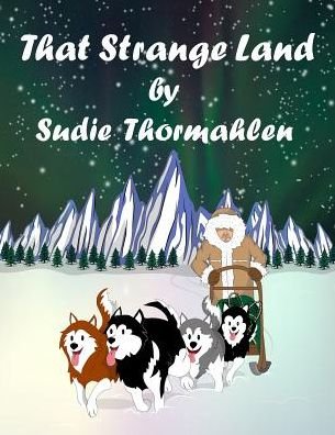 Cover for Sudie Thormahlen · That Strange Land (Paperback Book) (2019)