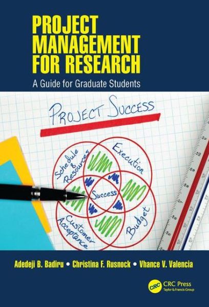 Cover for Adedeji B. Badiru · Project Management for Research: A Guide for Graduate Students - Systems Innovation Book Series (Gebundenes Buch) (2016)