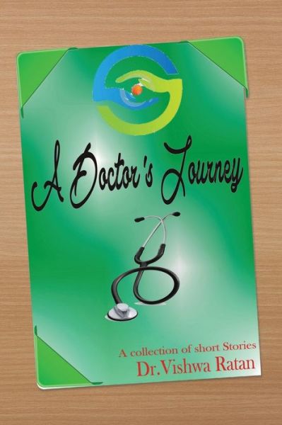 Cover for Vishwa Ratan · A Doctor's Journey: a Collection of Short Stories (Paperback Book) (2015)