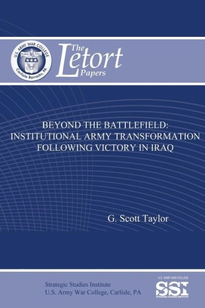 Cover for G Scott Taylor · Beyond the Battlefield: Institutional Army Transformation Following Victory in Iraq (Pocketbok) (2013)
