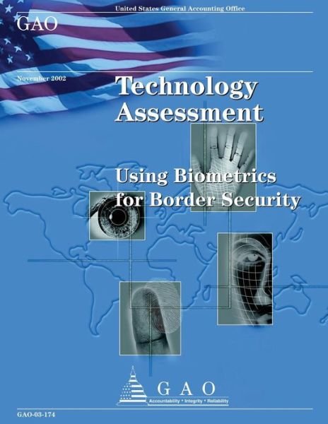 Cover for Government Accountability Office · Technology Assessment: Using Biometrics for Border Security (Taschenbuch) (2013)