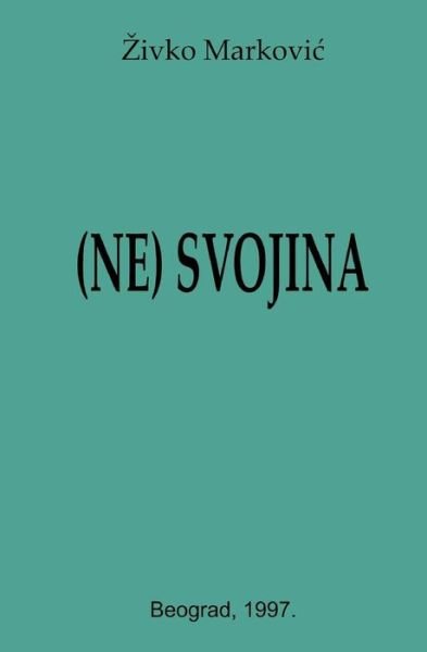 Cover for Zivko Markovic · Nesvojina (Taschenbuch) (2013)