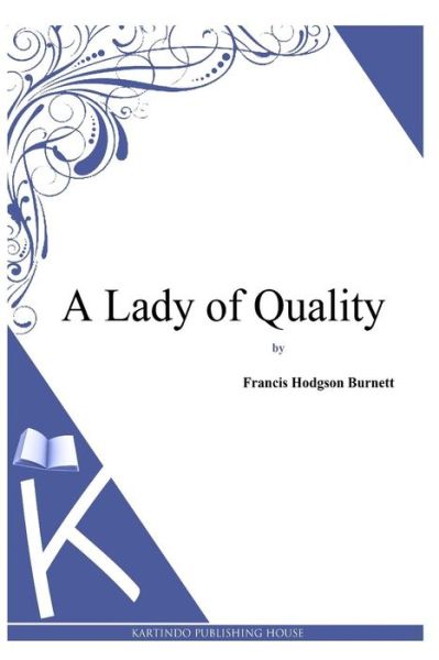 Cover for Francis Hodgson Burnett · A Lady of Quality (Paperback Book) (2014)