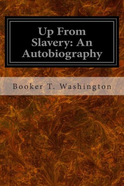 Cover for Booker T Washington · Up from Slavery: an Autobiography (Pocketbok) (2014)