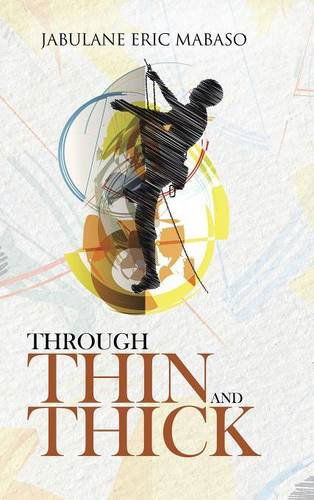 Cover for Jabulane Eric Mabaso · Through Thin and Thick (Hardcover Book) (2014)