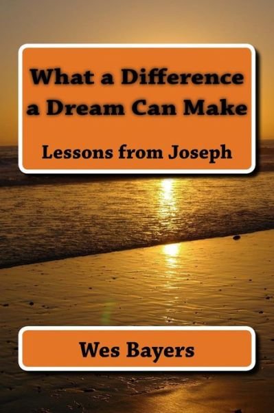 Cover for Wes Bayers · What a Difference a Dream Can Make (Pocketbok) (2014)