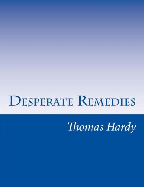 Cover for Hardy, Thomas, Defendant · Desperate Remedies (Paperback Book) (2014)