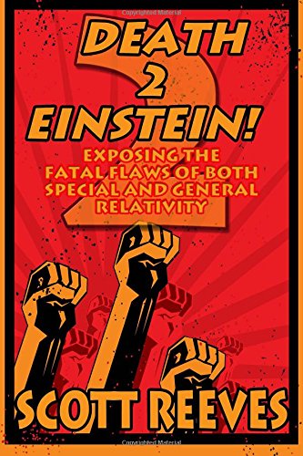 Cover for Scott Reeves · Death to Einstein! 2: Exposing the Fatal Flaws of Both Special and General Relativity (Paperback Book) (2014)