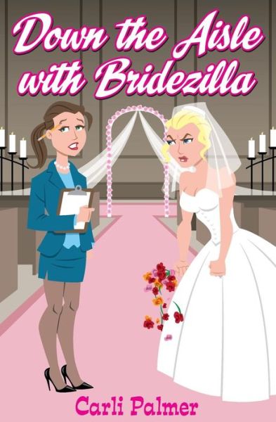 Cover for Carli Palmer · Down the Aisle with Bridezilla (Paperback Book) (2014)