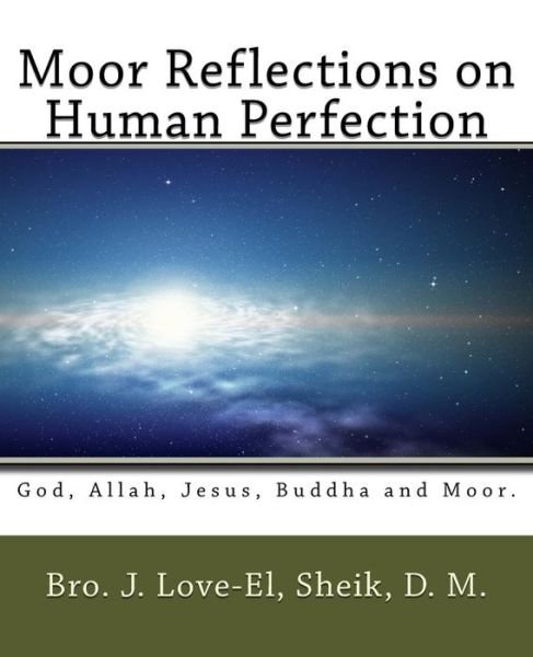 Cover for Bro J D Love-el D M · Moor Reflections on Human Perfection: Poetic Insights (Paperback Book) (2014)