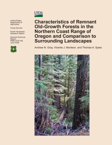 Cover for United States Department of Agriculture · Characteristics of Remnant Old-growth Forests in the Northern Coast Range of Oregon and Comparison to Surrounding Landscapes (Paperback Book) (2015)