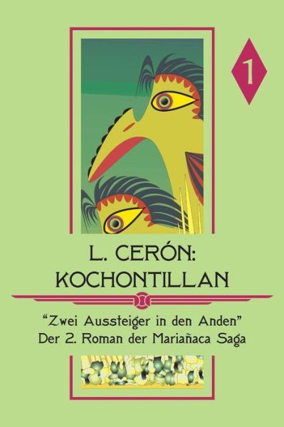 Cover for L Ceron · Kochontillan - Zwei Aussteiger in den Anden: Band I (Paperback Book) (2015)