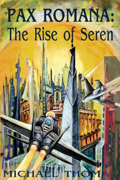 Cover for Michael Thomas · Pax Romana: the Rise of Seren (Paperback Book) (2015)