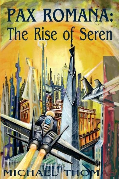 Cover for Michael Thomas · Pax Romana: the Rise of Seren (Paperback Bog) (2015)
