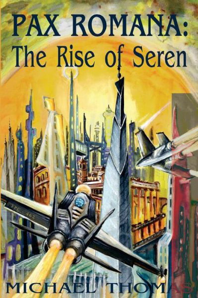 Cover for Michael Thomas · Pax Romana: the Rise of Seren (Paperback Book) (2015)