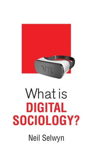 Cover for Neil Selwyn · What is Digital Sociology? - What is Sociology? (Paperback Book) (2018)