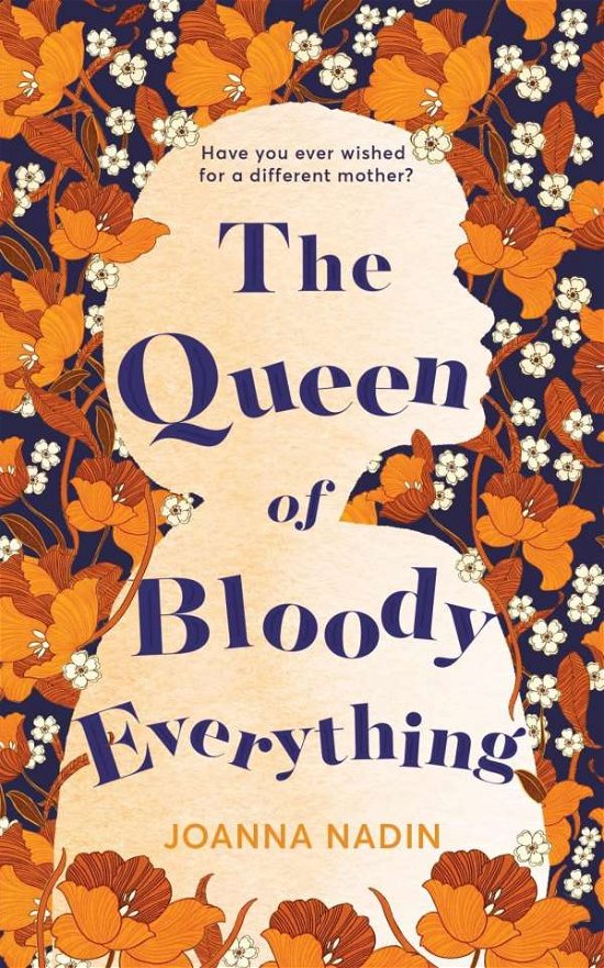 Cover for Joanna Nadin · The Queen of Bloody Everything (Pocketbok) [Air Iri OME edition] (2018)