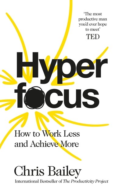 Hyperfocus - How to Work Less to Achieve More - Chris Bailey - Andere - Pan Macmillan - 9781509866113 - 6 september 2018
