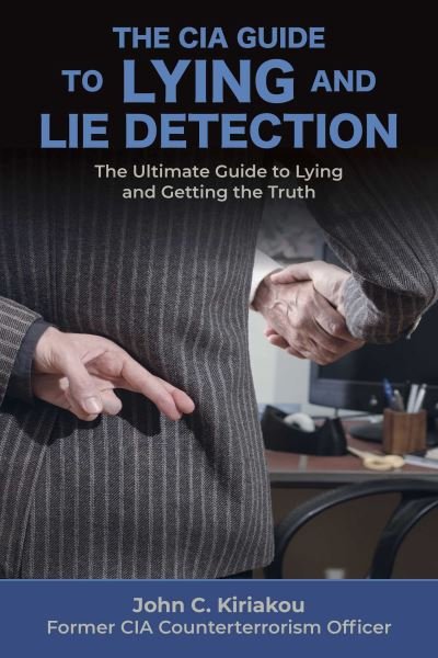 Cover for John Kiriakou · Lying and Lie Detection: A CIA Insider's Guide (Pocketbok) (2022)
