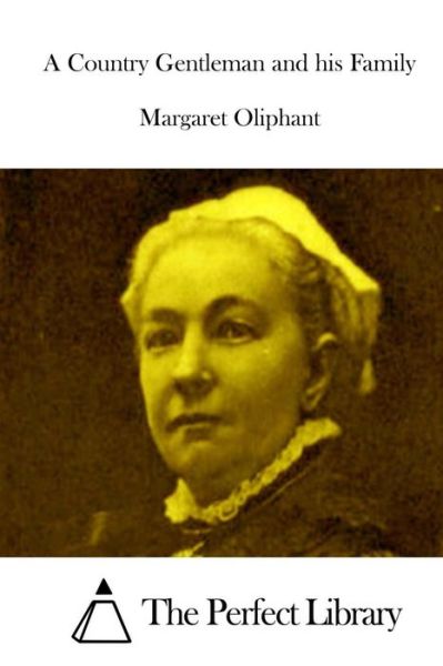 Cover for Margaret Oliphant · A Country Gentleman and His Family (Paperback Book) (2015)