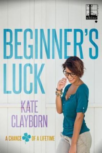 Beginner's Luck - Kate Clayborn - Books - Kensington Publishing - 9781516105113 - October 31, 2017