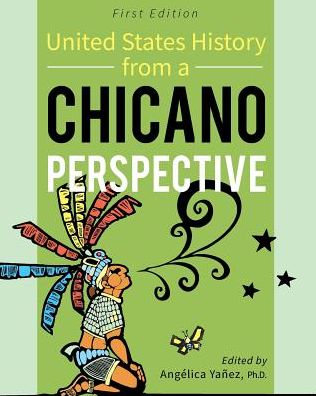 United States History From A Chicano Perspective - - Books - Cognella, Inc - 9781516530113 - March 21, 2019