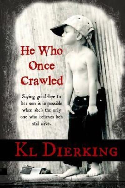 Cover for K L Dierking · He Who Once Crawled (Pocketbok) (2015)
