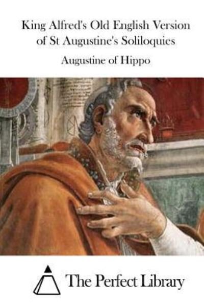 Cover for Augustine of Hippo · King Alfred's Old English Version of St Augustine's Soliloquies (Paperback Bog) (2015)