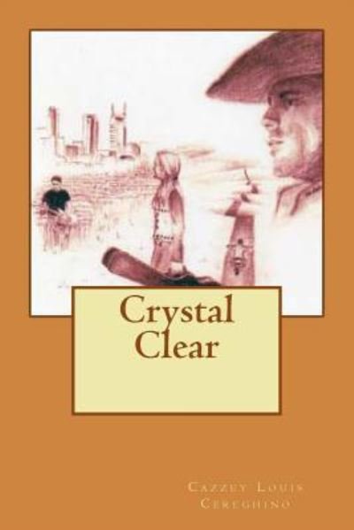 Cover for Cazzey Louis Cereghino · Crystal Clear (Paperback Book) (2005)