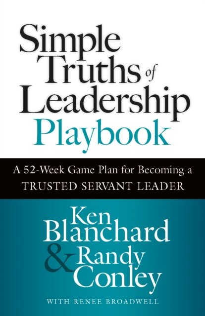 Cover for Ken Blanchard · Simple Truths of Leadership Playbook: A 52-Week Game Plan for Becoming a Trusted Servant Leader (Gebundenes Buch) (2023)
