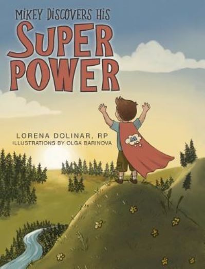 Cover for Lorena Dolinar · Mikey Discovers His Super Power (Hardcover Book) (2019)