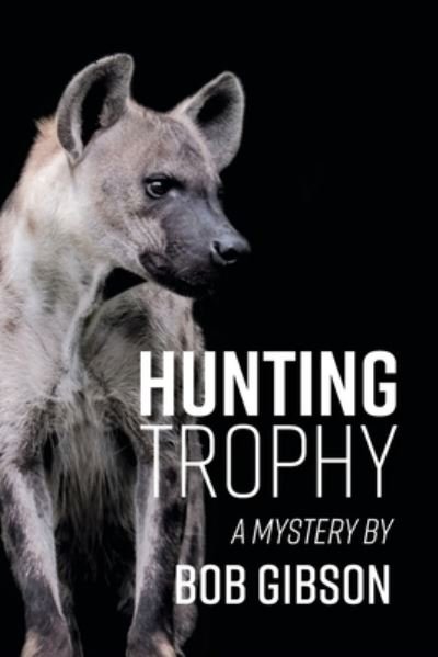 Cover for Bob Gibson · Hunting Trophy (Paperback Book) (2020)
