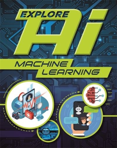 Cover for Sonya Newland · Explore AI: Machine Learning - Explore AI (Hardcover Book) (2021)
