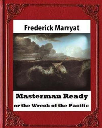 Cover for Frederick Marryat · Masterman Ready, or the Wreck of the Pacific , BY Captain Frederick Marrya (Paperback Book) (2016)