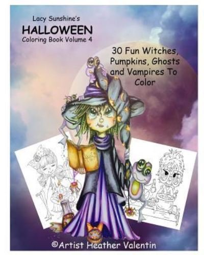 Cover for Heather Valentin · Lacy Sunshine's Halloween Coloring Book Volume 4 (Paperback Book) (2016)