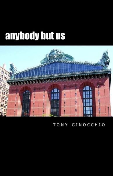 Tony Ginocchio · Anybody But Us (Paperback Book) (2016)