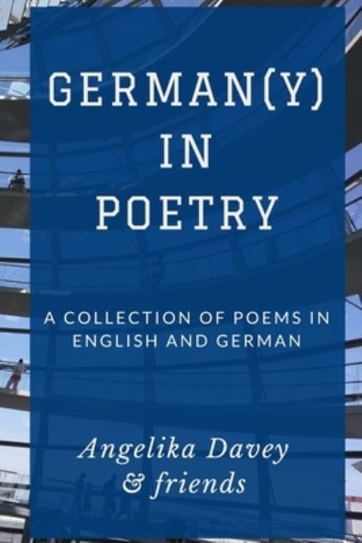 Cover for Angelika Davey · German (y) in Poetry: A collection of poems in English and German (Taschenbuch) (2016)