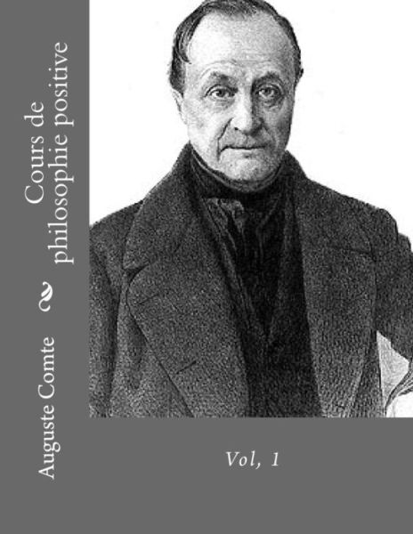 Cover for Auguste Comte · Cours de philosophie positive vol. 1 (Paperback Book) (2016)