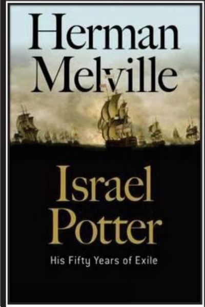 Israel Potter. His Fifty Years of Exile - Herman Melville - Boeken - Createspace Independent Publishing Platf - 9781535382113 - 20 juli 2016