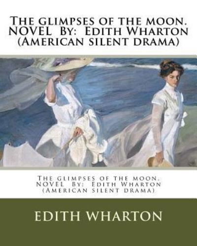 Cover for Edith Wharton · The glimpses of the moon.NOVEL By (Paperback Bog) (2016)