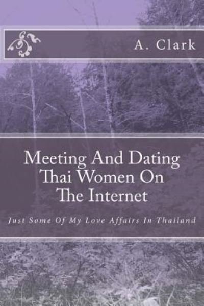 Cover for MR a Clark · Meeting and Dating Thai Women on the Internet (Taschenbuch) (2016)