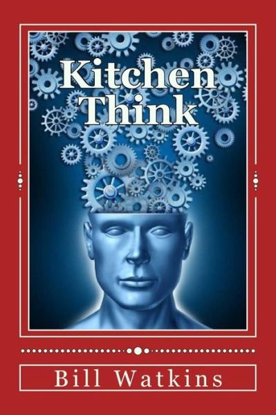 Cover for Bill Watkins · Kitchen Think (Paperback Book) (2016)