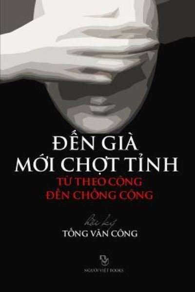 Cover for Cong Van Tong · Den Gia Moi Chot Tinh (Pocketbok) (2016)