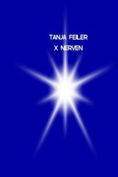 Cover for Tanja Feiler F · X Nerven (Paperback Book) (2016)