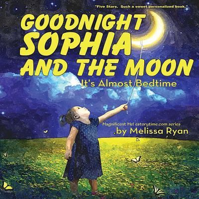 Cover for Melissa Ryan · Goodnight Sophia and the Moon, It's Almost Bedtime (Paperback Book) (2016)