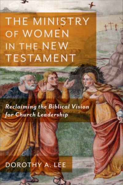 Cover for Dorothy a Lee · Ministry of Women in the New Testament (Hardcover Book) (2021)