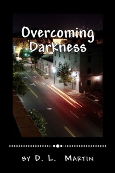 Cover for D L Martin · Overcoming Darkness (Paperback Book) (2020)